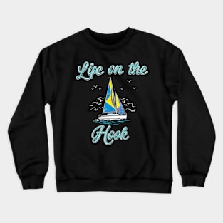 Life On The Hook Sailing Crewneck Sweatshirt